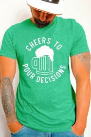 St Patricks Day Cheers To Pour Decisions (Color: heather kelly green, size: S)